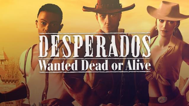 Desperados: Wanted Dead or Alive