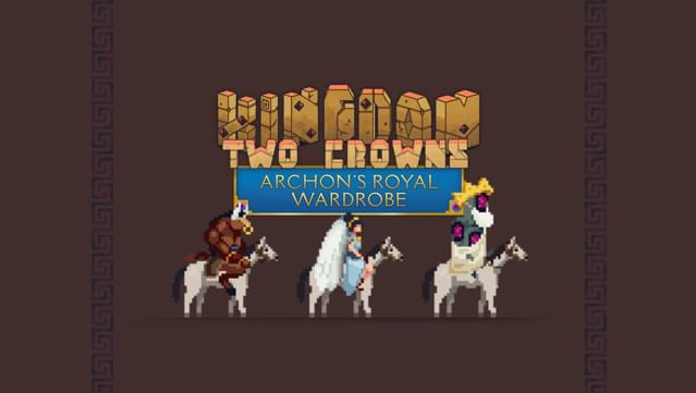 Kingdom Two Crowns: Archon's Royal Wardrobe