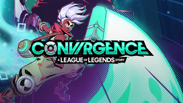 CONVERGENCE: A League of Legends Story™