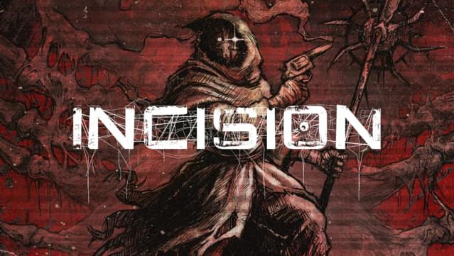 INCISION