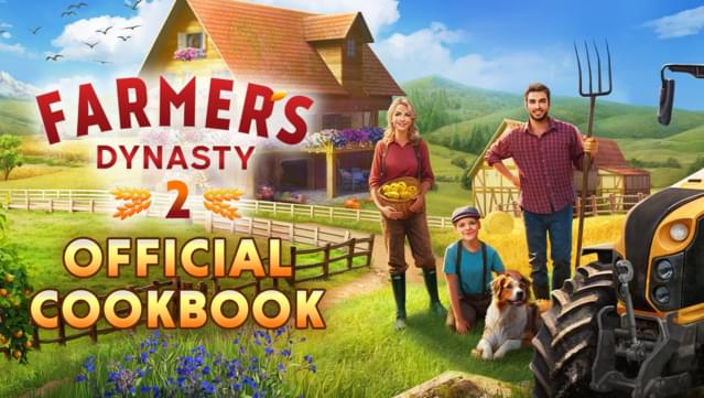 Farmer's Dynasty 2 - Official Cookbook