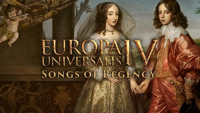 Europa Universalis IV: Songs of Regency