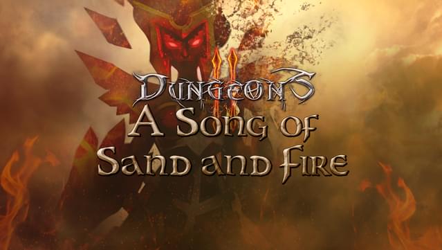 Dungeons 2: A Song of Sand and Fire