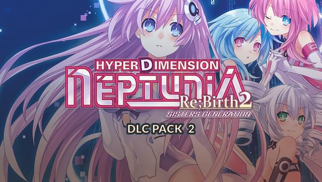 Hyperdimension Neptunia Re;Birth2: Sisters Generation - DLC Pack 2