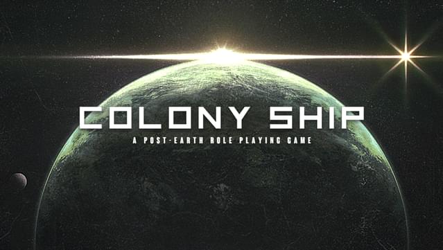 Colony Ship: A Post-Earth Role Playing Game