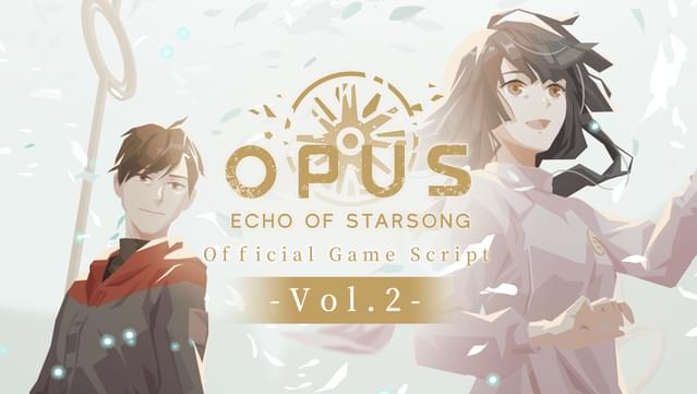 OPUS: Echo of Starsong - Official Game Script Vol.2