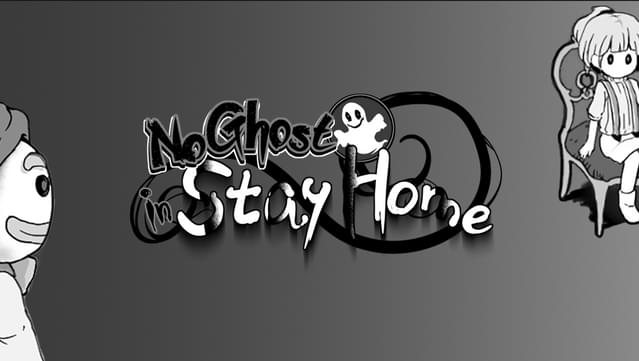 No Ghost in Stay Home