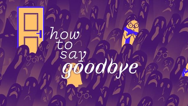 How to Say Goodbye