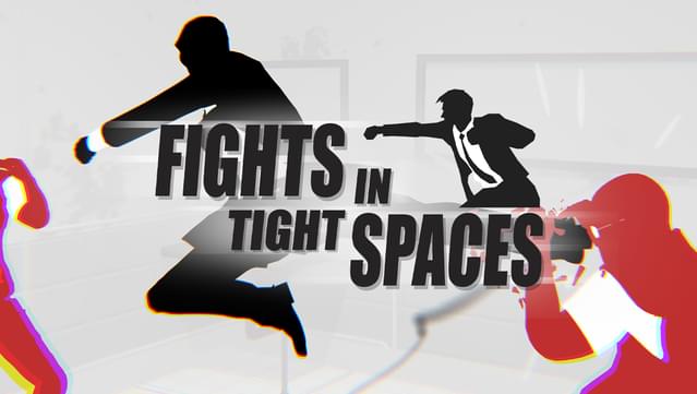 Fights in Tight Spaces