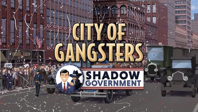 City of Gangsters: Shadow Government