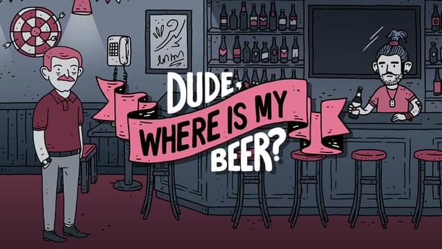 Dude, Where Is My Beer? - Fan Edition