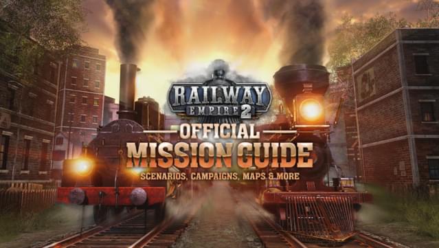 Railway Empire 2 - Official Guide: Mission Guide (PDF)