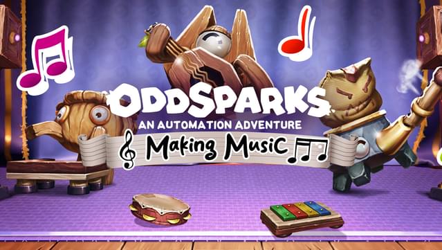 Oddsparks: An Automation Adventure - Making Music