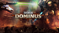 Купить ключ дешево Adeptus Titanicus. Dominus