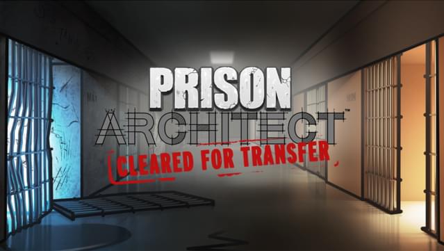 Prison Architect - Cleared For Transfer
