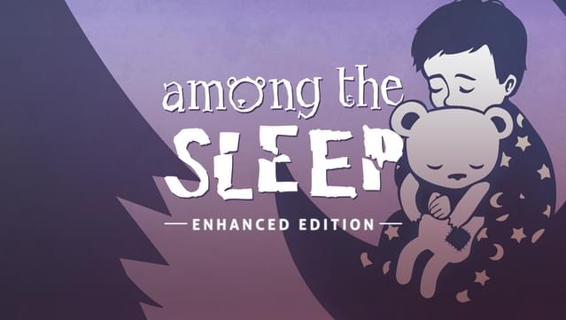 Among the Sleep - Enhanced Edition
