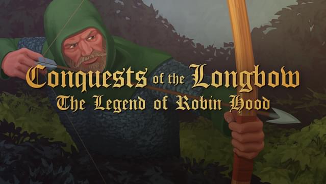 Conquests of the Longbow: The Legend of Robin Hood