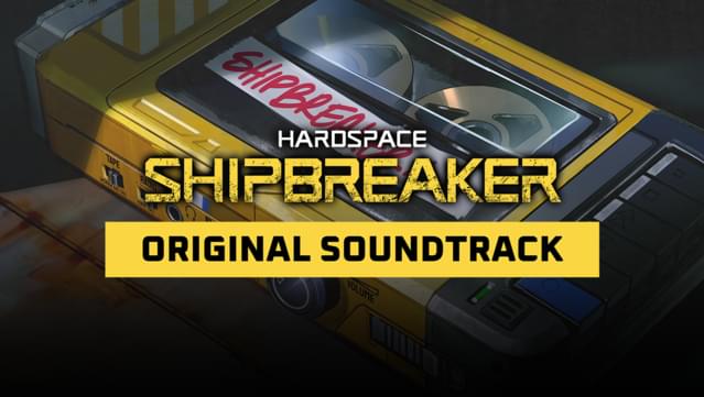Hardspace: Shipbreaker - Original Soundtrack