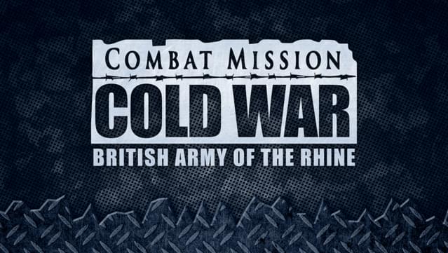 Combat Mission: Cold War - British Army of the Rhine