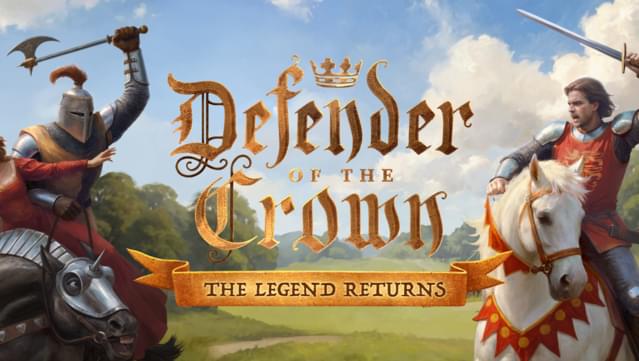 Defender of the Crown: The Legend Returns