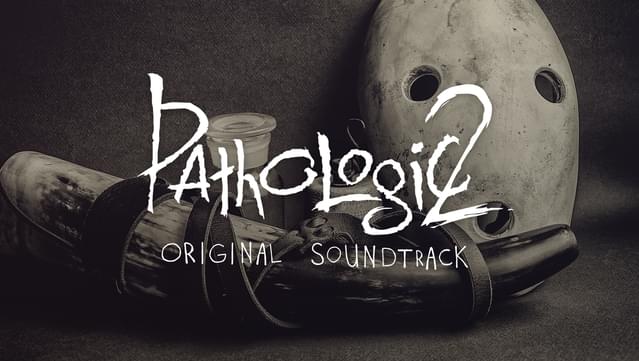 Pathologic 2: Soundtrack