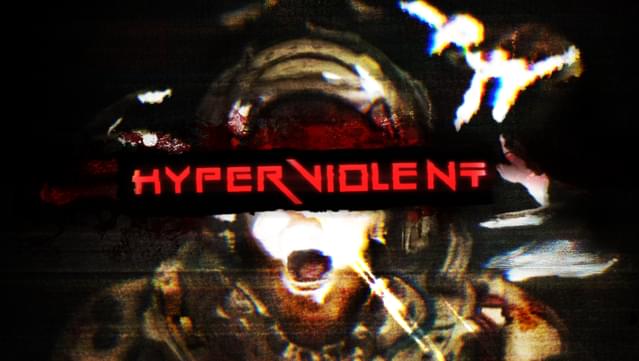 HYPERVIOLENT