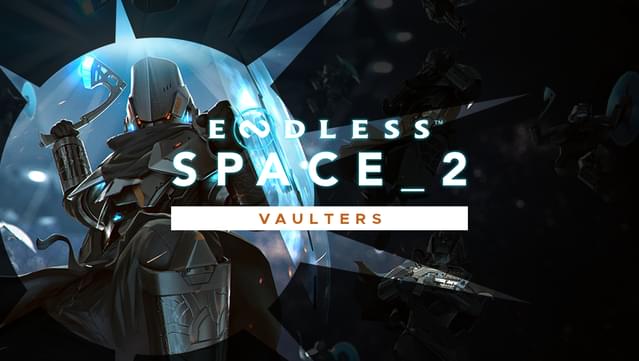ENDLESS™ Space 2 - Vaulters
