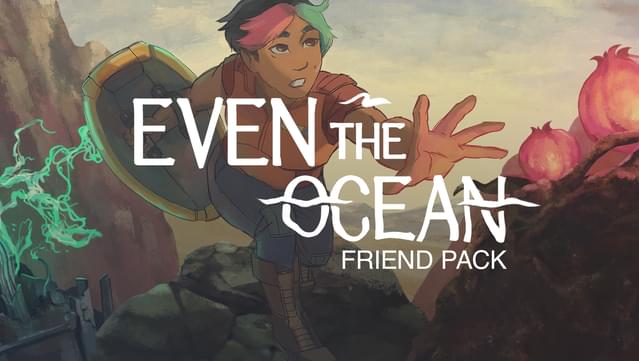Even the Ocean Friend Pack