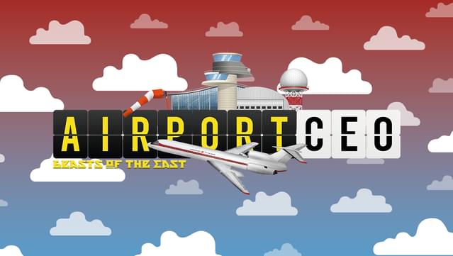 Airport CEO - Beasts of the East